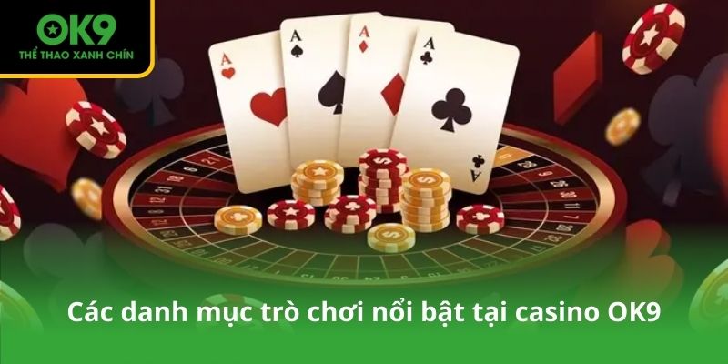 Các danh mục trò chơi nổi bật tại casino OK9