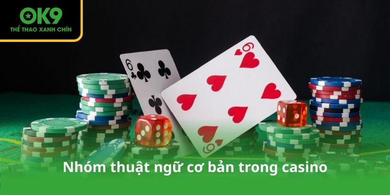 Nhóm thuật ngữ cơ bản trong casino