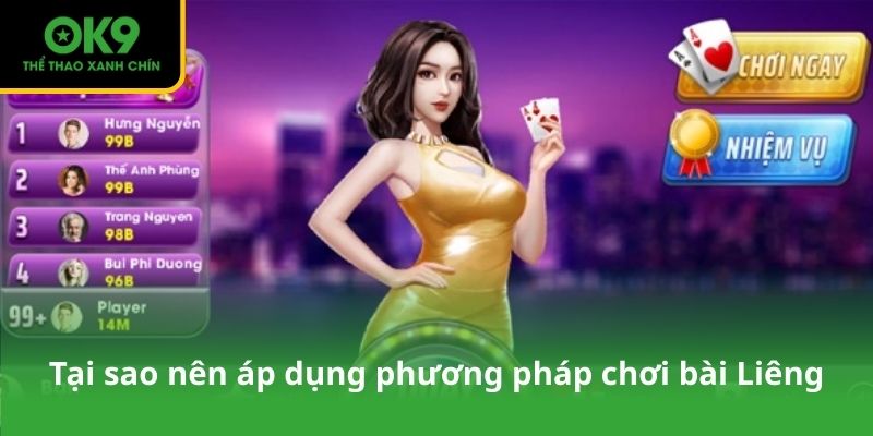 Tại sao nên áp dụng phương pháp chơi bài Liêng