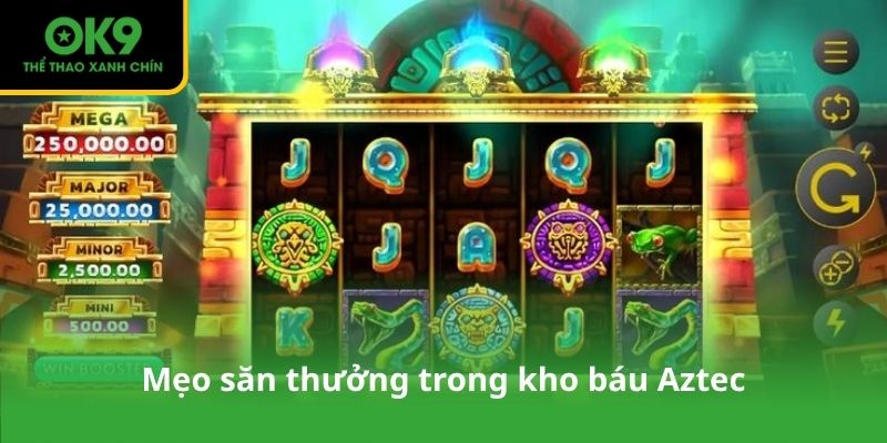 Mẹo săn thưởng trong kho báu Aztec
